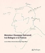 Monsieur Giuseppe Raimondi tra Bologna e la Francia