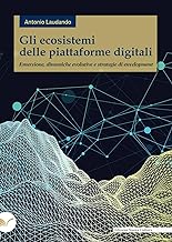 Gli ecosistemi delle piattaforme digitali. Emersione, dinamiche evolutive e strategie di envelopment