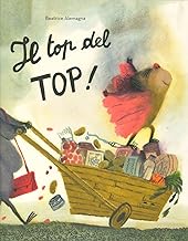 Il top del top. Ediz. illustrata