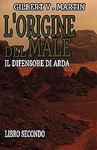 L'origine del male. Il difensore di Arda (Vol. 2)