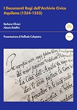 I documenti regi dell'Archivio civico aquilano (1254-1555)