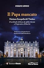 Il papa mancato. Mariano Rampolla del Tindaro, il cardinale siciliano che sfidò i Savoia e l'imperatore d'Austria