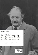 La dottrina fascista, o il fascismo nella storia superiore del pensiero