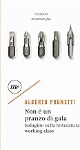 Non è un pranzo di gala. Indagine sulla letteratura working class