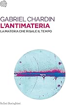 L'antimateria. La materia che risale il tempo