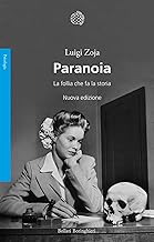 Paranoia. La follia che fa la storia. Nuova ediz.