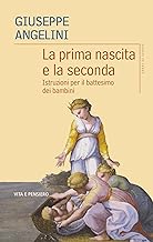 La prima nascita e la seconda. Istruzioni per il battesimo dei bambini