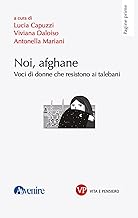 Noi, afghane. Voci di donne che resistono ai talebani