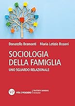 Sociologia della famiglia. Uno sguardo relazionale. Nuova ediz.