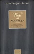 La piccola bibbia del manager. Spunti e consigli per il moderno manager tratti dalla Bibbia