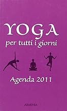 Yoga per tutti i giorni. Agenda 2011