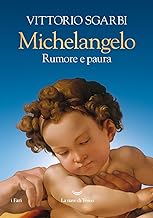 Michelangelo. Rumore e paura. Ediz. a colori