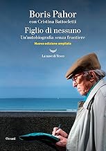 Figlio di nessuno. Un'autobiografia senza frontiere. Nuova ediz.