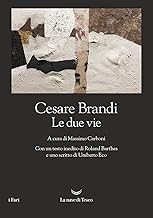 Le due vie. Con un testo inedito di Roland Barthes