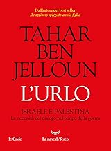 L'urlo. Israele e Palestina. La necessità del dialogo nel tempo della guerra