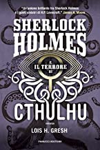 Sherlock Holmes e il terrore di Cthulhu. Sherlock Holmes vs Cthulhu (Vol. 3)