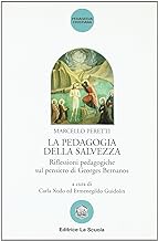 La pedagogia della salvezza. Riflessioni pedagogiche sul pensiero di Georges Bernanos (Pedagogia cristiana)