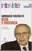 Vita e ricerca. Il senso dell'impegno filosofico (Interviste)