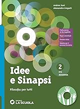 Idee e sinapsi. Storia della filosofia. Protagonisti, percorsi, connessioni. Filosofia per tutti. Strumenti per la didattica inclusiva. Per le Scuole ... Con e-book. Con espansione online (Vol. 2)