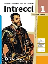 Intrecci. Per le Scuole superiori. Con e-book. Con espansione online. Dal Mille al Seicento (Vol. 1)