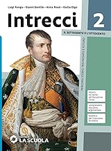 Intrecci. Con CLIL History. Per le Scuole superiori. Con e-book. Con espansione online. Il Settecento e l'Ottocento (Vol. 2)