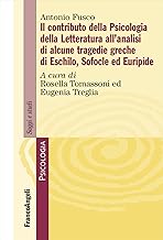 Il contributo della psicologia della letteratura all'analisi di alcune tragedie greche di Eschilo, Sofocle ed Euripide