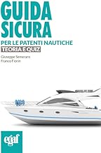 Guida sicura per le patenti nautiche. Teoria e quiz