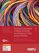 Nuovo tecnologie e progettazione di sistemi elettrici ed elettronici Per gli Ist. tecnici industriali. Con e-book. Con espansione online (Vol. 1)