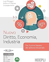 Nuovo Diritto, Economia, Industria. Per il 1° biennio degli Ist. tecnici industriali. Con e-book. Con espansione online