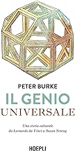 Il genio universale. Una storia culturale da Leonardo Da Vinci a Susan Sontag