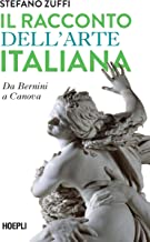 Il racconto dell'arte italiana. Da Bernini a Canova