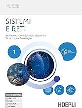 Sistemi e reti. Per l'articolazione informatica degli istituti tecnici settore tecnologico. Per gli Ist. tecnici industriali. Con e-book. Con espansione online (Vol. 1)