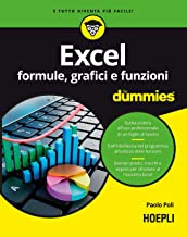 Excel. Formule, grafici e funzioni. Formule, grafici e funzioni for Dummies