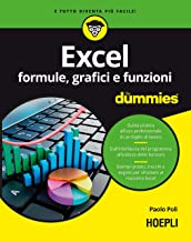 Excel. Formule, grafici e funzioni. Formule, grafici e funzioni for Dummies