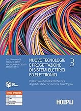 Nuovo Tecnologie e progettazione di sistemi elettrici ed elettronici. Per l'articolazione elettrotecnica degli istituti tecnici settore tecnologico. ... Con e-book. Con espansione online (Vol. 3)