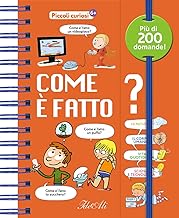 Come è fatto? Piccoli curiosi. Ediz. a colori