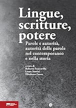 Lingue, scritture, potere. Parole e autorità, autorità delle parole nel contemporaneo e nella storia