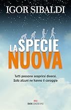 La specie nuova. Tutti possono scoprirsi diversi. Solo alcuni ne hanno il coraggio