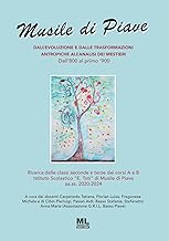 Musile di Piave. Dall'evoluzione e dalle trasformazioni antropiche all'analisi dei mestieri. Dall'800 al primo '900. Con audiolibro