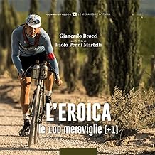 L'eroica. Le 100 meraviglie (+1)