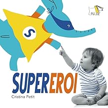 Supereroi. Ediz. illustrata