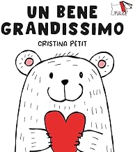 Un bene grandissimo. Ediz. illustrata