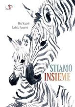 Stiamo insieme. Ediz. illustrata