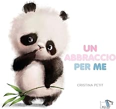 Un abbraccio per me. Ediz. a colori
