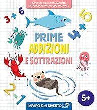 Prime addizioni e sottrazioni. Imparo e mi diverto