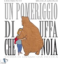 Un pomeriggio di uffa che noia. Storia di un'amicizia piccola. Ediz. a colori