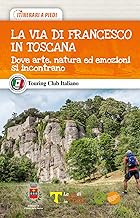 Le vie di Francesco in Toscana