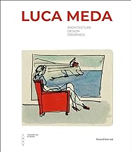 Luca Meda. Architecture, design, drawings. Ediz. illustrata: Architect and Designer