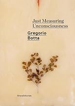 Gregorio Botta. Just measuring unconsciousness. Catalogo della mostra (Roma, febbraio-giugno 2020). Ediz. italiana e inglese