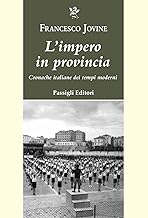 L'impero in provincia. Cronache italiane dei tempi moderni